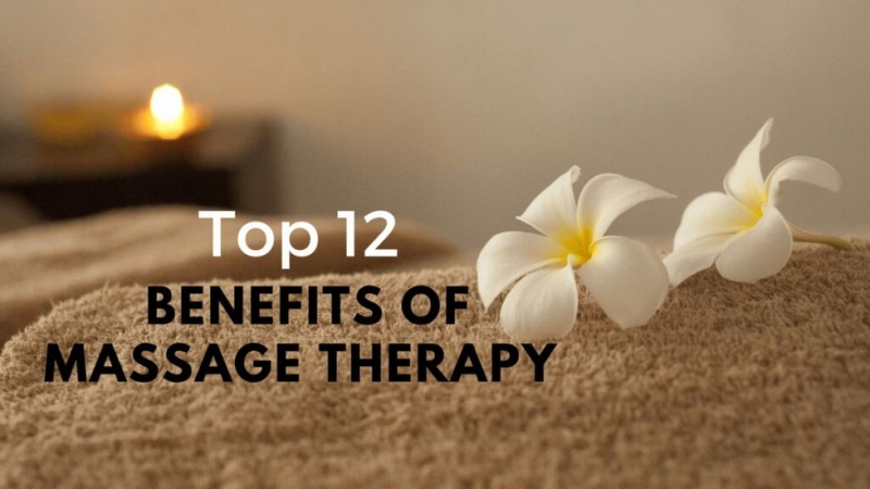 top 12 surprising benefits of massage therapy for your body